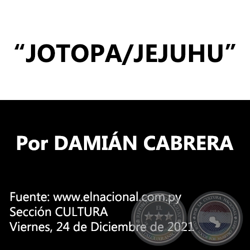 JOTOPA/JEJUHU - Un cuento de Damián Cabrera - Viernes, 24 de Diciembre de 2021